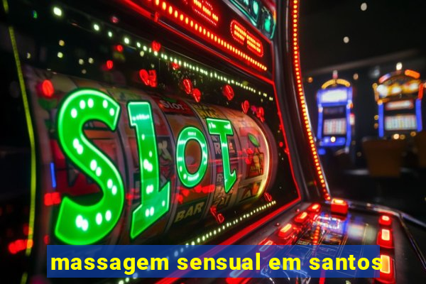 massagem sensual em santos